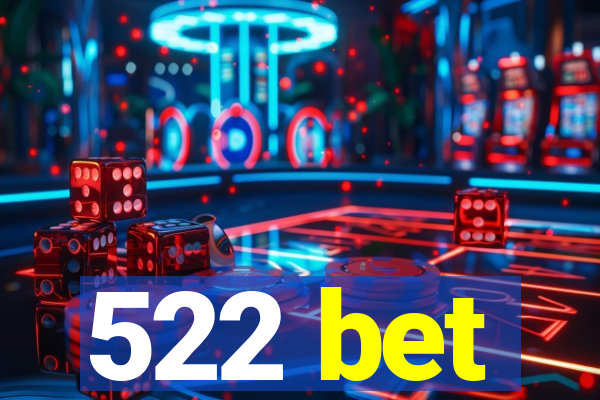 522 bet